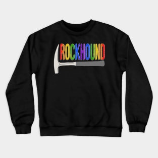 Rockhound Rock Pick Geology Hammer Rockhounding Crewneck Sweatshirt